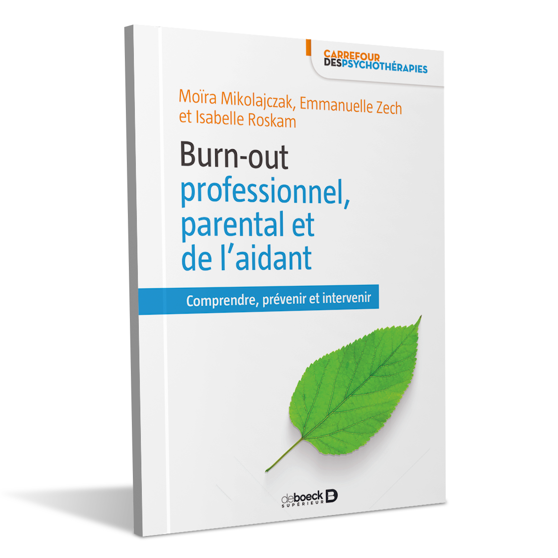 Burnout professionnel parental et des aidants - Isabelle Roskam - Moira Mikolajczak - Emmanuelle Zech