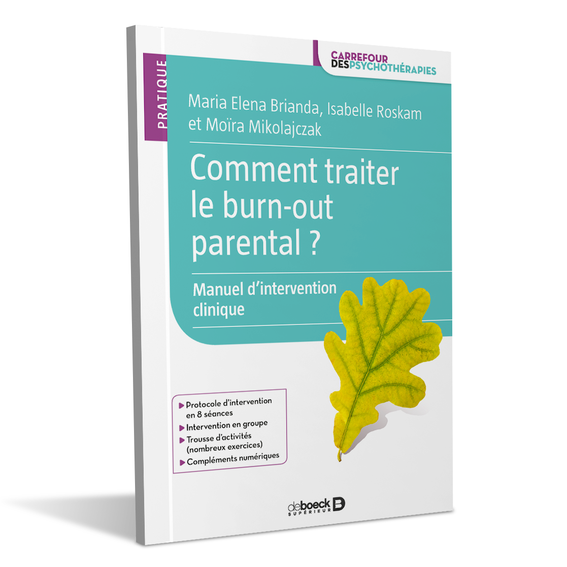 Comment traiter le burnout parental - Isabelle Roskam - Maria-Elena Brianda - Moira Mikolajczak