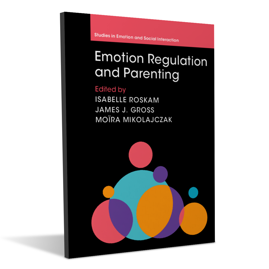 Emotion regulation and parenting - Isabelle Roskam - James Gross - Moira Mikolajczak