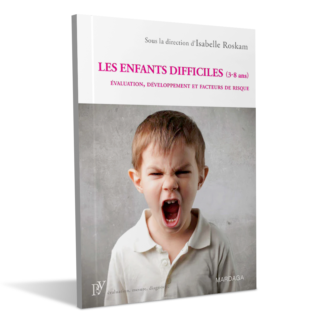 Les enfants difficiles 3-8 ans - Isabelle Roskam