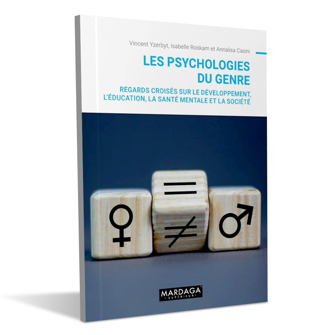 Les psychologies du genre - Isabelle Roskam - Vincent Yzerbyt - Annalisa Casini